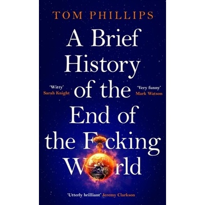A Brief History of the End of the F*cking World