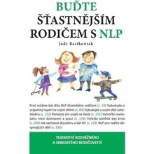 Buďte šťastnější rodič s NLP - Judy Bartkowiak