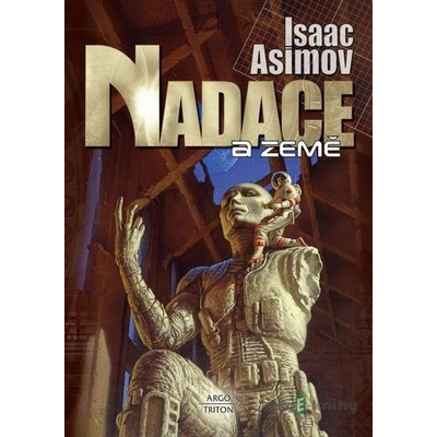 Nadace: Nadace a Země - Isaac Asimov