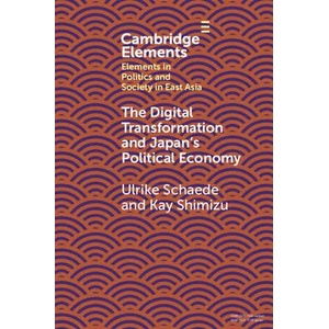 Digital Transformation and Japan's Political Economy | Ulrike Schaede, Kay Shimizu (ISBN: 9781108925709)