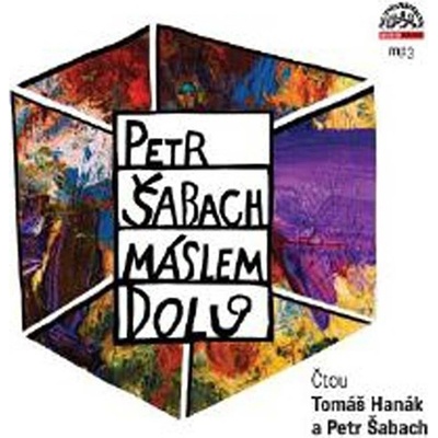Máslem dolů - Petr Šabach; Petr Šabach; Tomáš Hanák