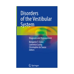 Disorders of the Vestibular System | Benjamin T. Crane, Lawrence R. Lustig, Christopher de Souza (ISBN: 9783031405235)