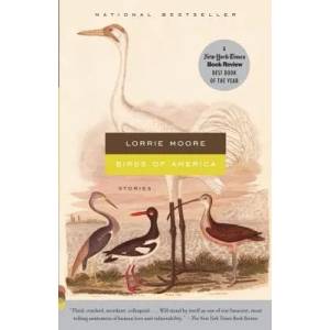 Birds of America | Lorrie Moore (ISBN: 9780307474964)
