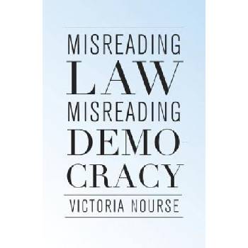 Misreading Law, Misreading Democracy | Victoria F. Nourse