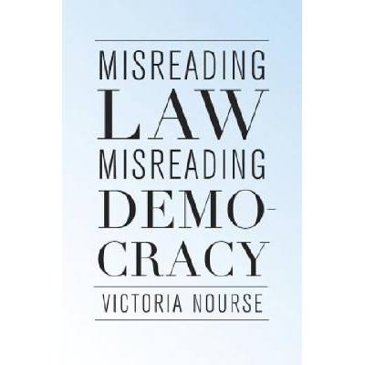 Misreading Law, Misreading Democracy | Victoria F. Nourse