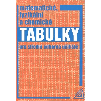 Matematické, fyzikální a chemické tabulky pro střední - Mikulčák J. a kolektiv