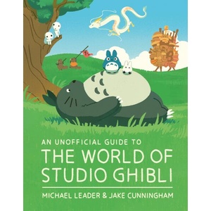 An Unofficial Guide to the World of Studio Ghibli (ISBN: 9781803381220)