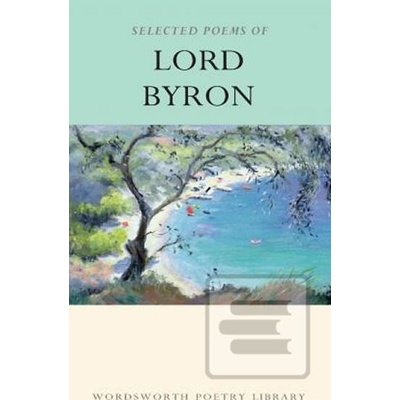 The Collected Poems - Lord George Gordon Byron