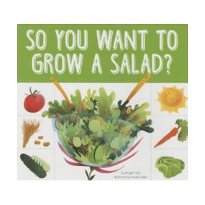 So You Want to Grow a Salad? | Bridget Heos (ISBN: 9781681520148)