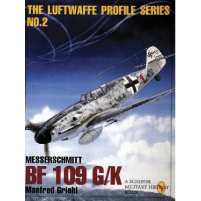Messerschmitt Bf 109 G/k: Luftwaffe Profile Series 2