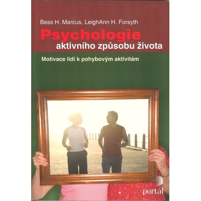 Psychologie aktivního způsobu života Markusová, Forsythov, Bess H., LeighAnn
