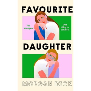 Favourite Daughter | Morgan Dick (ISBN: 9780241740774)