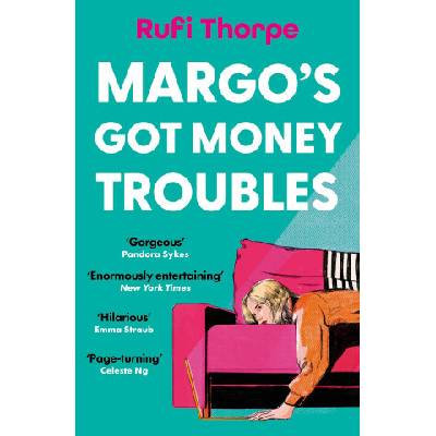 Margo's Got Money Troubles - Rufi Thorpe