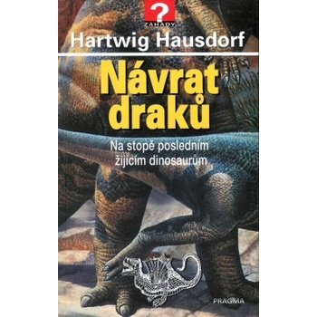 Návrat draků - Na stopě posledním žijícím dinosaurům - Hausdorf Hartwig