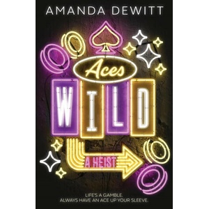 Aces Wild: A Heist | DeWitt, Amanda (ISBN: 9781682636237)