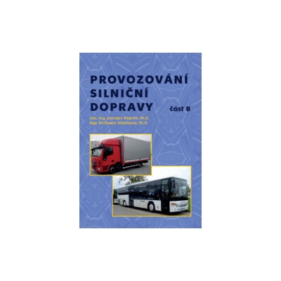 Provozování silniční dopravy – část B - Kleprlík Jaroslav Krbálková Michaela