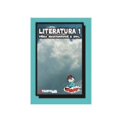 Literatura 1.r. SŠ - dějiny - Martinková Věra