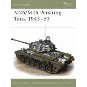 M26/M46 Pershing Tank 1943-53 | Steven J. Zaloga (ISBN: 9781841762029)