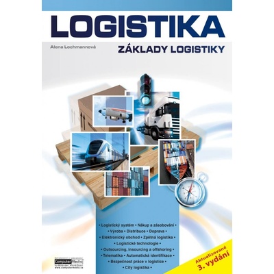 Logistika - základy logistiky - Alena Lochmannová