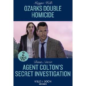 Ozarks Double Homicide / Agent Colton's Secret Investigation | Maggie Wells, Dana Nussio (ISBN: 9780263307269)