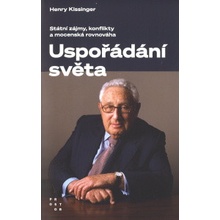 Uspořádání světa - Státní zájmy, konflikty a mocenská rovnováha, 3. vydání - Henry Kissinger