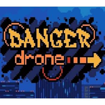 Danger Drone