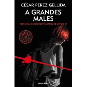 A grandes males | César Pérez Gellida (ISBN: 9788466343299)