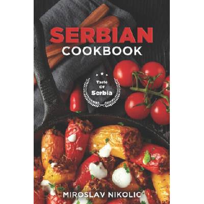 Serbian Cookbook | Nikolic Miroslav Nikolic