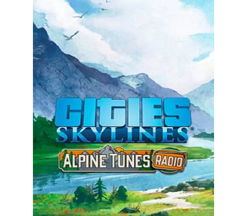 Cities: Skylines - Alpine Tunes