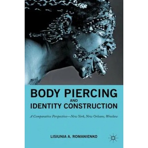Body Piercing and Identity Construction | NA NA, Lisiunia A. Romanienko (2015)