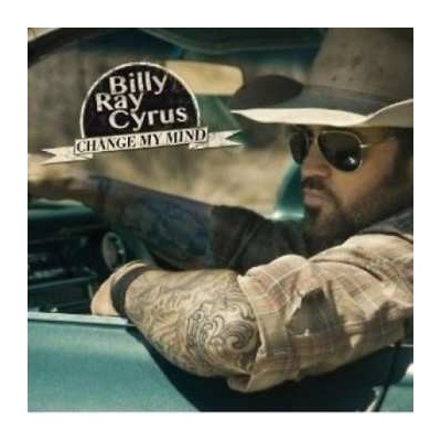 Billy Ray Cyrus - Change My Mind CD