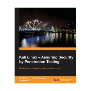Kali Linux - Assuring Security by Penetration Testing | T. Allen (2014)