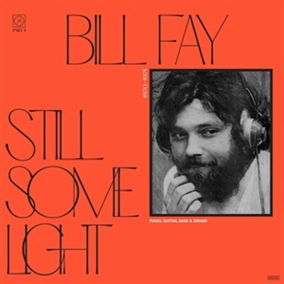 Bill Fay - Still Some Light - Part 1 Piano, Guitar, Bass & Drums (Reissue) (2 ) LP