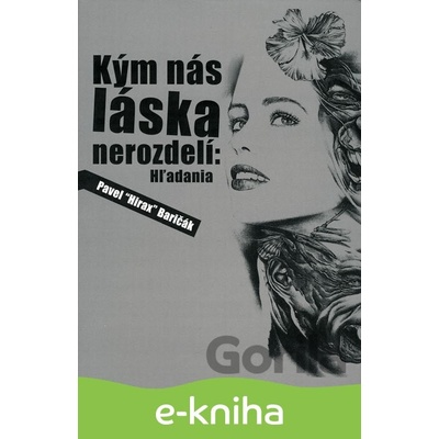 Kým nás láska nerozdelí: Hľadania - Pavel Hirax Baričák