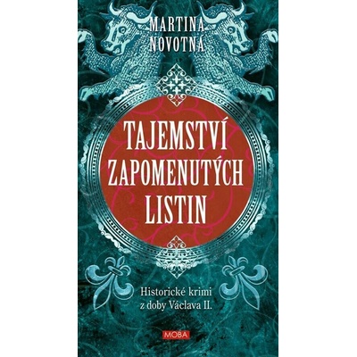 Tajemství zapomenutých listin - Historický román z doby Václava II.