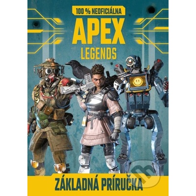 Apex Legend: 100% neoficiálna základná príručka