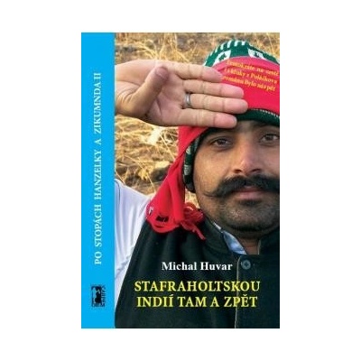 Huvar Michal - Safraholtskou Indií tam a zpět