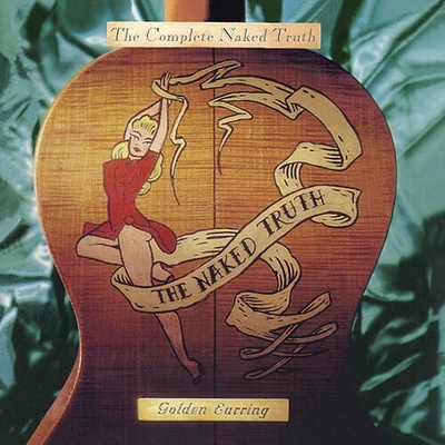GOLDEN EARRING - COMPLETE NAKED TRUTH CD