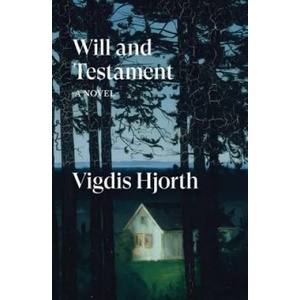 Will and Testament | Vigdis Hjorth (ISBN: 9781788733106)
