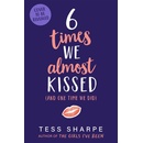 Six Times We Almost Kissed And One Time We Did