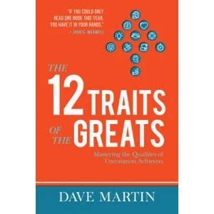 12 Traits of the Greats, The | Dave Martin (ISBN: 9781680314410)