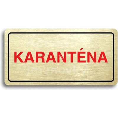 ACCEPT Piktogram KARANTÉNA - zlatá tabulka - barevný tisk