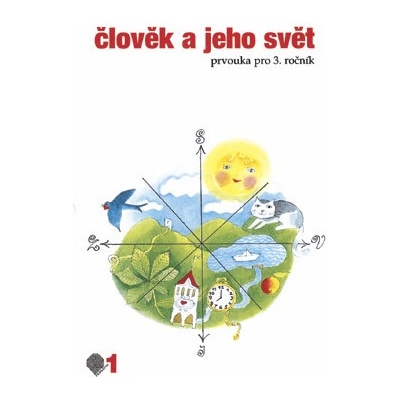 Člověk a jeho svět 1.díl Prvouka pro 3. ročník