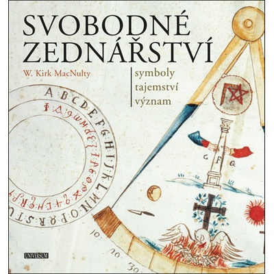 Svobodné zednářství - symboly, tajemství, význam - W. Kirk MacNulty
