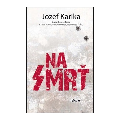 Na smrť - Jozef Karika