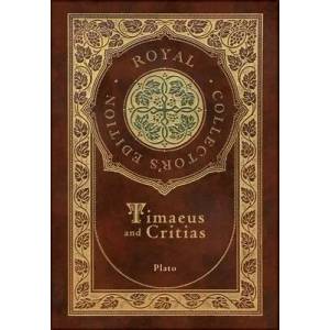 Timaeus and Critias (Royal Collector's Edition) (Case Laminate Hardcover with Jacket) | Benjamin Jowett (ISBN: 9781774769898)