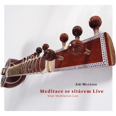 Jiří Mazánek: Meditace se sitárem live - Jiří Mazánek