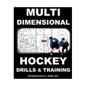 Multidimensional Hockey Drills and Training | Jukka Aro (ISBN: 9789177853336)