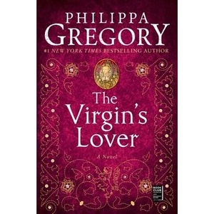 The Virgin's Lover | Philippa Gregory (ISBN: 9780743269261)