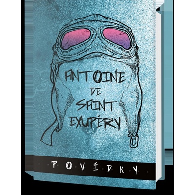 Antoine de Saint-Exupéry - Povídky